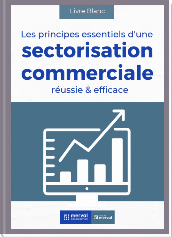 Livre Blanc Groupe Merval Les Principes Essentiels d'une Sectorisation Commerciale Réussie et Efficace